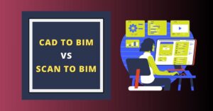 CAD to BIM vs Scan to BIM