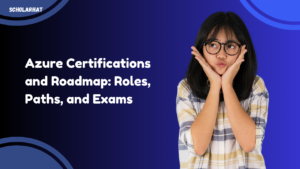 Azure Certifications and Roadmap: Roles, Paths, and Exams