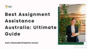 Best Assignment Assistance Australia: Ultimate Guide