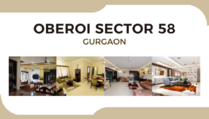 Find Your Perfect Home in Oberoi Sector 58 Gurgaon
