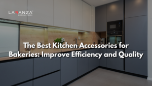 The Best Kitchen Accessories for Bakeries: Improve Efficiency and Quality