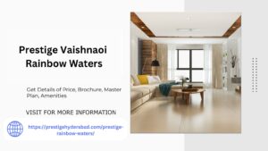 Prestige Vaishnaoi Rainbow Waters Your Dream Home in Hyderabad
