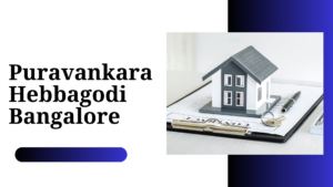 Puravankara Hebbagodi Bangalore – Spacious 2, 3 & 4 BHK Apartments